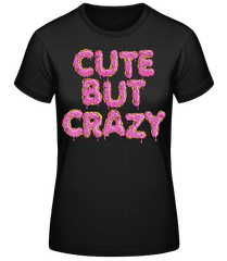Cute But Crazy · T-shirt standard Femme