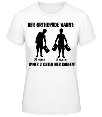 Der Orthopäde Warnt - Frauen Basic T-Shirt - Weiß - Vorne