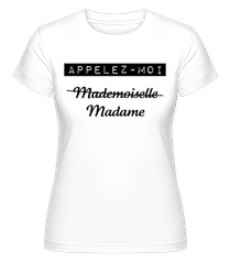 Appelez-Moi Madame ·  T-shirt Shirtinator femme