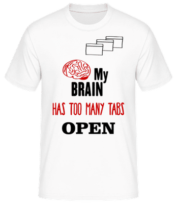 My Brain Has Too Many Tabs Open - T-shirt standard Homme - Blanc - Devant