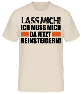 Ich Muss Mich Da Reinsteigern - Männer Basic T-Shirt - Creme - Vorne