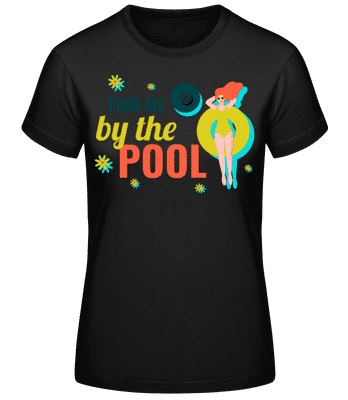 Find Me By The Pool - T-shirt standard Femme - Noir - Devant