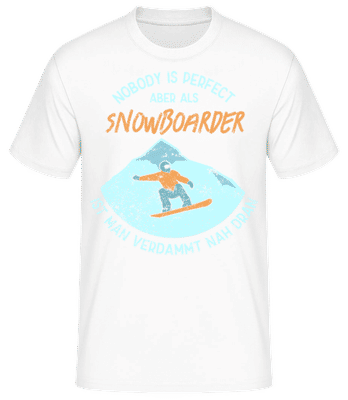 Nobody Is Perfect Aber Als Snowboarder - Männer Basic T-Shirt - Weiß - Vorne