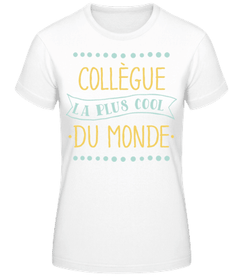 Collègue La Plus Cool Du Monde - T-shirt standard Femme - Blanc - Devant