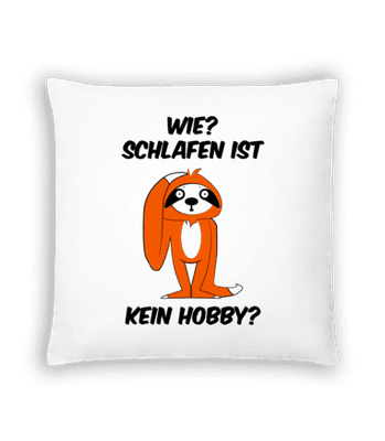 Schlafen Ist Kein Hobby? - Kissen - Weiß - Vorne