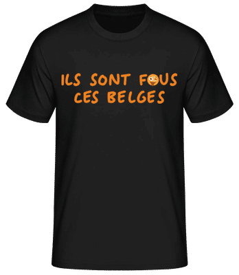 Ils Sont Fous Ces Belges Belgique - T-shirt standard Homme - Noir - Devant