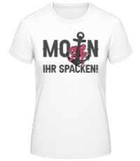 Moin Ihr Spacken - Frauen Basic T-Shirt - Weiß - Vorne