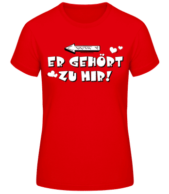 Er Gehört Zu Mir - Frauen Basic T-Shirt - Rot - Vorne