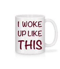 I Woke Up Like This · Mug en céramique blanc