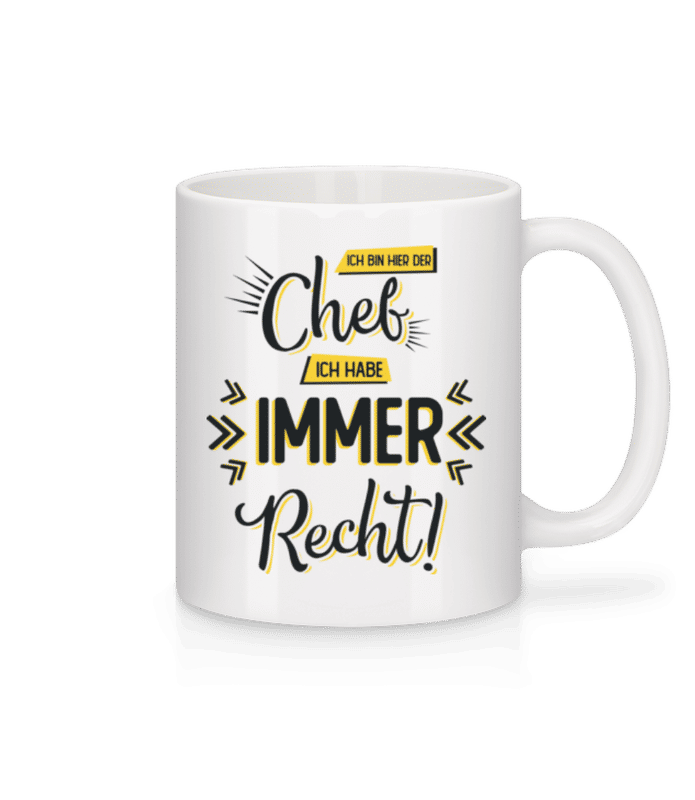 Vorschau: Ich Bin Chef Ich Habe Immer Recht - Tasse - Weiß - Vorne