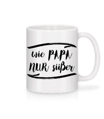 Wie Papa Nur Süßer · Tasse