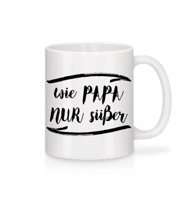 Wie Papa Nur Süßer - Tasse - Weiß - Vorne