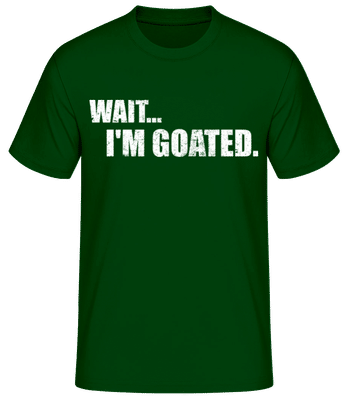 Wait I'm Goated - Pánské tričko B&C - Bottle green - Napřed