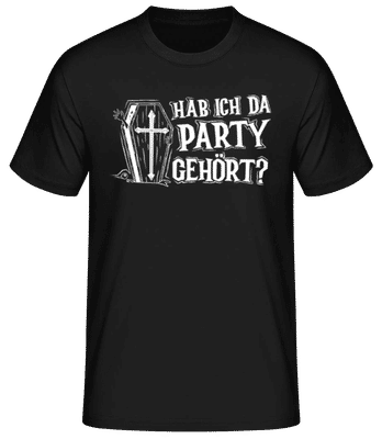 Hab Ich Da Etwa Party Gehört - Männer Basic T-Shirt - Schwarz - Vorne