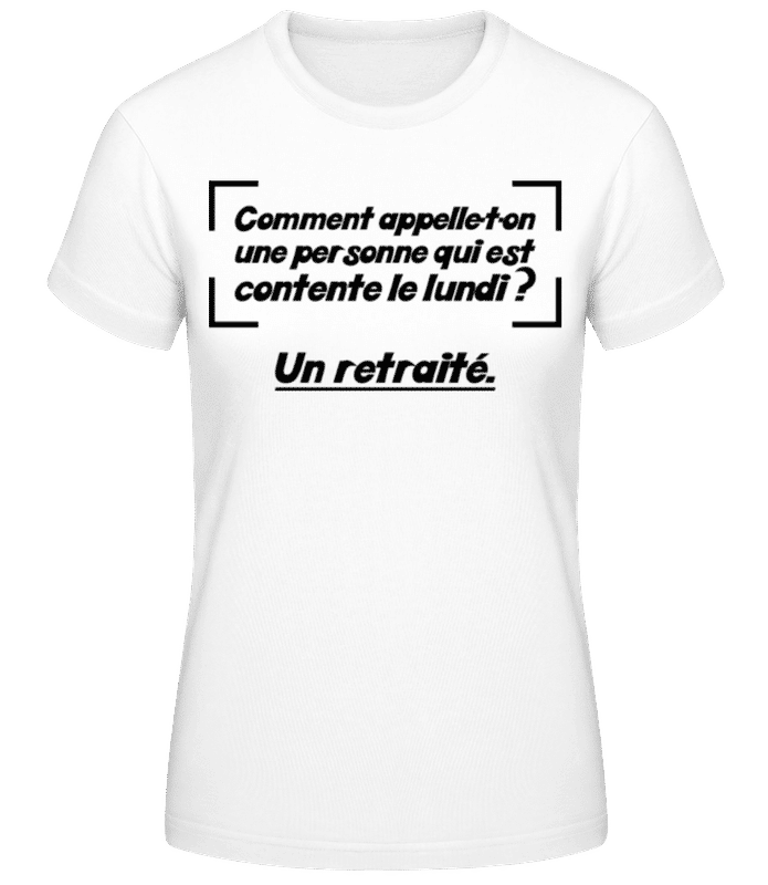 Aperçu: Contente Le Lundi Retraité - T-shirt femme B&C - Blanc - Devant