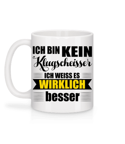 Ich Bin Kein Klugscheisser - Tasse - Weiß - Hinten