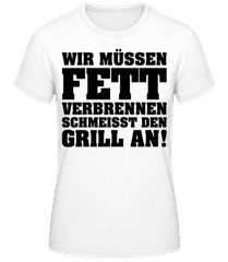 Fett Verbrennen Grill Anschmeissen · Frauen T-Shirt B&C