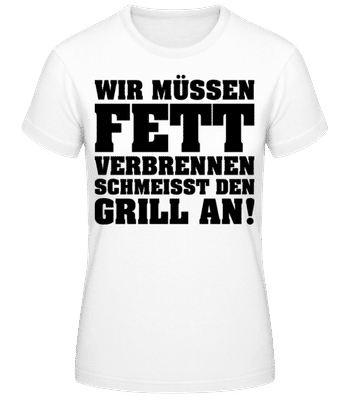 Fett Verbrennen Grill Anschmeissen - Frauen T-Shirt B&C - Weiß - Vorne