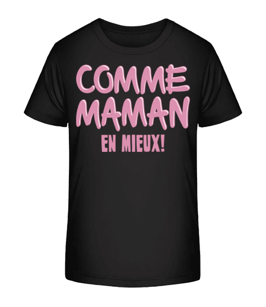 Aperçu: Comme Maman, En Mieux! - T-shirt bio Enfant Stanley Stella 2.0 - Noir - Devant