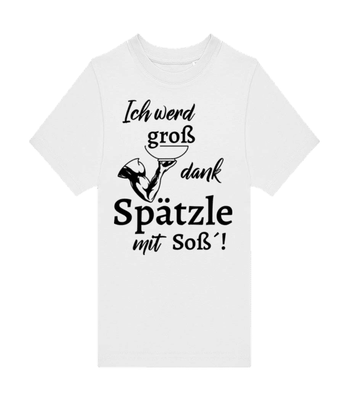 Vorschau: Ich Werd Groß Dank Spätzle Mit Soß - Kinder T-Shirt B&C - Weiß - Vorne