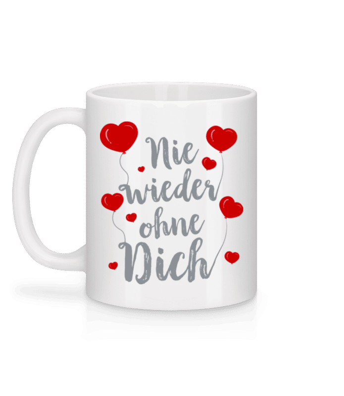 Vorschau: Nie Wieder Ohne Dich - Tasse - Weiß - Hinten