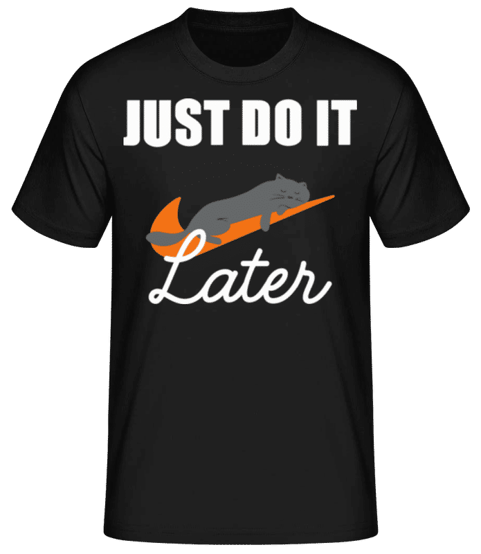 Preview: Just Do It Later Cat - Men's Basic T-Shirt - Black - Front