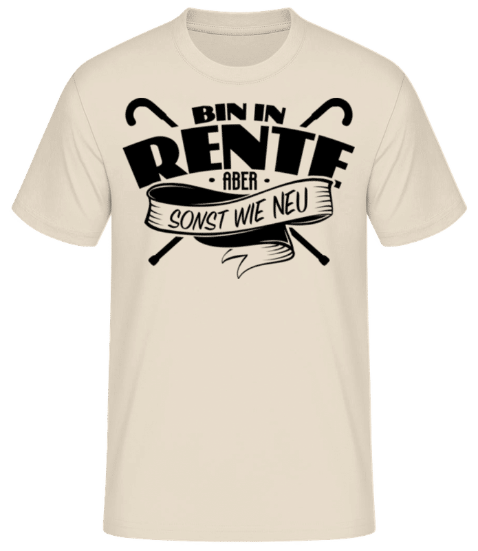 Vorschau: Bin In Rente, Aber Sonst Wie Neu - Männer Basic T-Shirt - Creme - Vorne