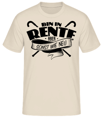 Bin In Rente, Aber Sonst Wie Neu - Männer Basic T-Shirt - Creme - Vorne