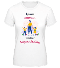 Épouse Maman Docteur Superheroine · T-shirt standard Femme