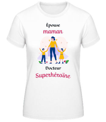 Épouse Maman Docteur Superheroine - T-shirt standard Femme - Blanc - Devant