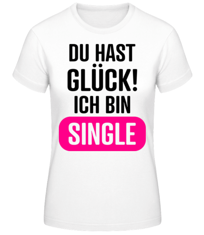Vorschau: Du Hast Glück Single - Frauen Basic T-Shirt - Weiß - Vorne