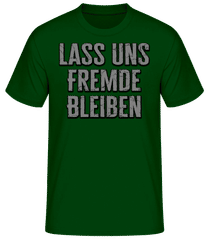 Lass Uns Fremde Bleiben · Männer Basic T-Shirt