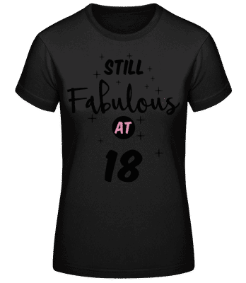 Still Fabulous At 18 - Women's Basic T-Shirt - Black - Front