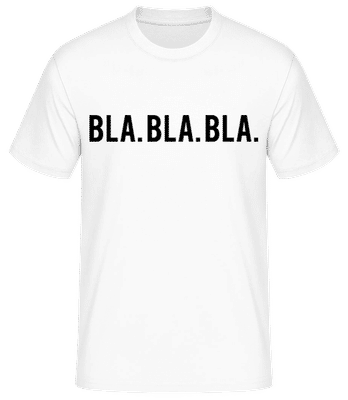 Bla Bla Bla - Männer Basic T-Shirt - Weiß - Vorne