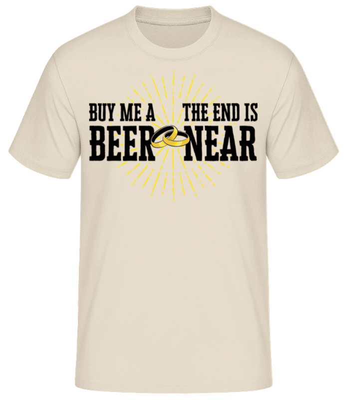 Preview: Buy Me A Beer The End Is Near - Men's Basic T-Shirt - Cream - Front