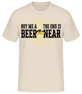 Buy Me A Beer The End Is Near - Männer Basic T-Shirt - Creme - Vorne