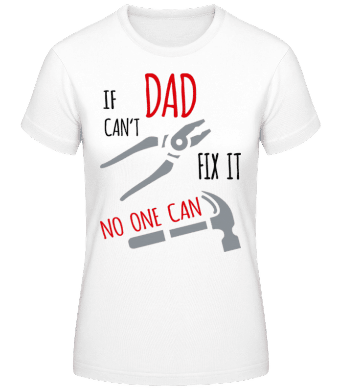 Vista previa: If Dad Can't Fix It - Camiseta para mujer B&C - Blanco - delante