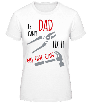If Dad Can't Fix It - Camiseta para mujer B&C - Blanco - delante