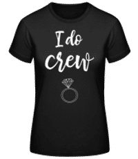 I Do Crew Ring - Frauen Basic T-Shirt - Schwarz - Vorne