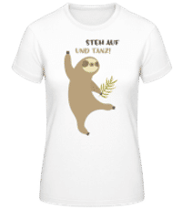 Steh Auf Und Tanz - Frauen Basic T-Shirt - Weiß - Vorne