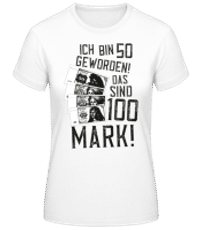 Bin 50 100 Mark - Frauen Basic T-Shirt - Weiß - Vorne