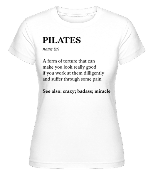 Aperçu: Pilates Definition -  T-shirt Shirtinator femme - Blanc - Devant