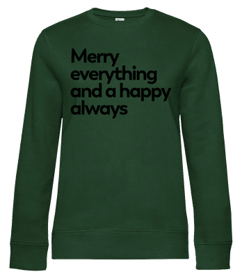 Merry Everything Happy Always - Women's standard sweatshirt - Bottle green - Front