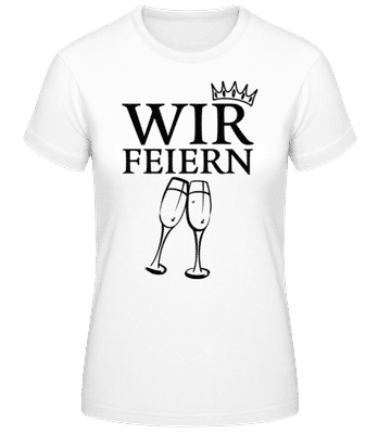 Wir Feiern - Frauen Basic T-Shirt - Weiß - Vorne