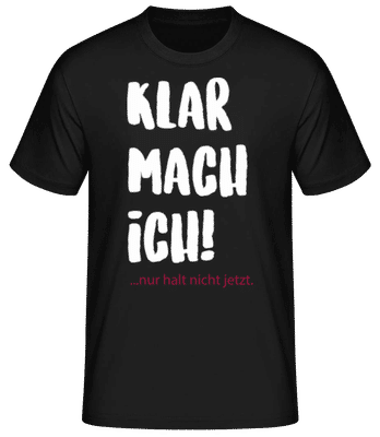 Klar Mach Ich - Männer Basic T-Shirt - Schwarz - Vorne