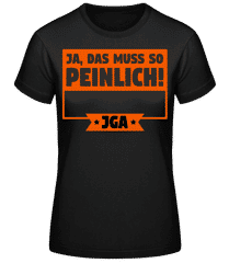 JGA Ja Das Muss So Peinlich · Frauen Basic T-Shirt