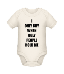 Cry When Ugly People Hold Me · Baby Bio Strampler