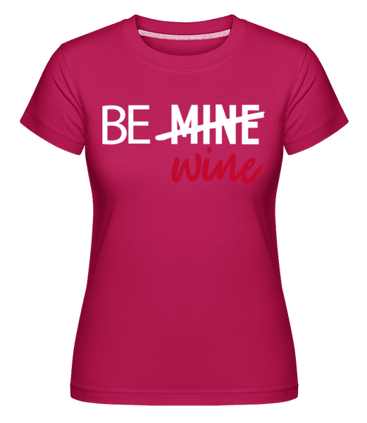 Aperçu: Be Wine -  T-shirt Shirtinator femme - Magenta - Devant