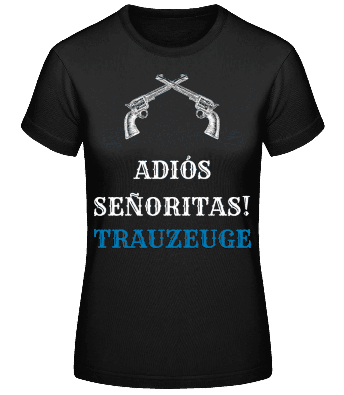 Vorschau: Adio´s Sen~oritas Trauzeuge Pistol - Frauen T-Shirt B&C - Schwarz - Vorne