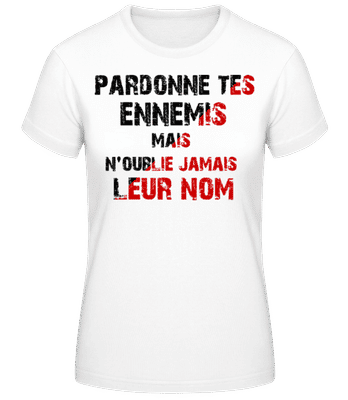 Pardonnes Tes Ennemis - T-shirt femme B&C - Blanc - Devant
